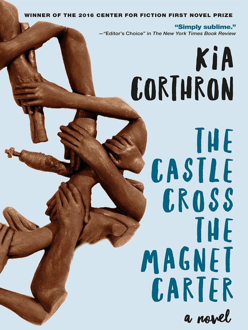 Title details for The Castle Cross the Magnet Carter by Kia Corthron - Wait list